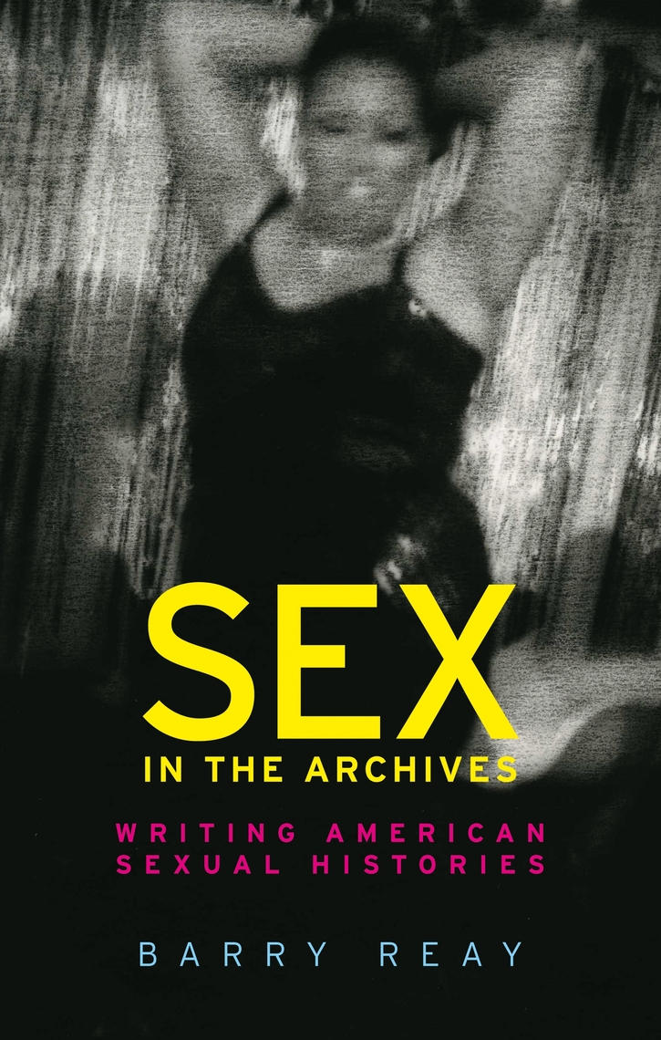 Sex in the archives by Barry Reay