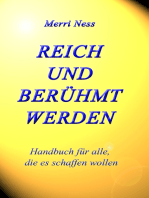 Reich und Berühmt werden: Handbuch für alle, die es schaffen wollen