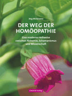 Der Weg der Homöopathie: Eine moderne Heilweise zwischen Alchemie, Schamanismus und Wissenschaft