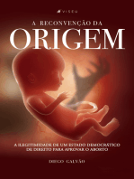 A reconvenção da origem: A ilegitimidade de um Estado Democrático de Direito para aprovar o aborto