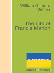 The Life of Francis Marion by William Gilmore Simms - Ebook | Scribd