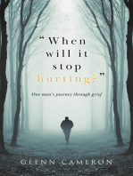 "When Will It Stop Hurting?": One Man's Journey Through Grief