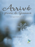 Arrivò i primi di gennaio