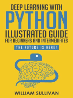 Deep Learning With Python Illustrated Guide For Beginners & Intermediates: The Future Is Here!: The Future Is Here!, #2