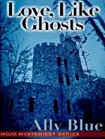 Love, Like Ghosts: Mojo Mysteries, #1