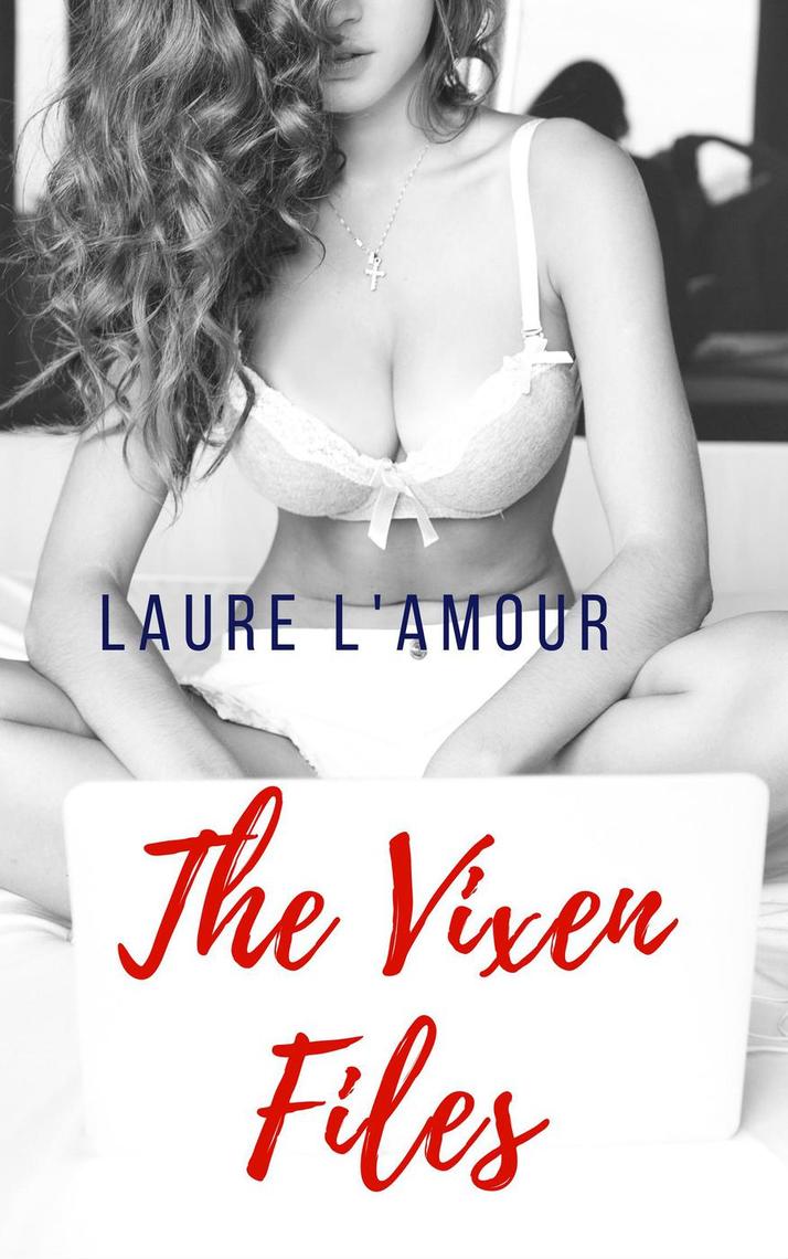 The Vixen Files by Laure LAmour