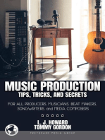 Music Production Tips, Tricks, and Secrets: for all Producers, Musicians, Beat Makers, Songwriters, and Media Composers