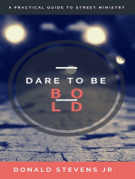 Dare To Be Bold: A Practical Guide to Street Ministry