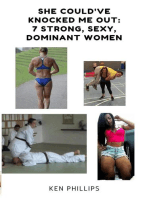 She Could've Knocked Me Out: 7 Strong, Sexy, Dominant Women