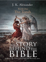 The Story Behind The Bible: Book One - The Torah: A Primer for Judeo-Christians and Messianic Jews