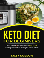 Keto Diet For Beginners: Instant Pot Cookbook 90 Day Ketogenic Diet Weight Loss Plan
