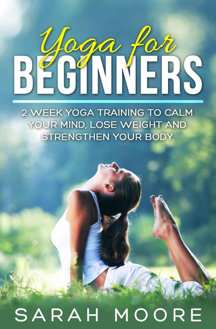 Read Yoga For Beginners 2 Week Yoga Training to Calm Your