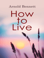 How to Live: Complete Series: How to Live on 24 Hours a Day, Mental Efficiency, The Human Machine & Self and Self-Management