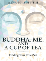 Buddha, Me, and a Cup of Tea: Finding Your True Zen