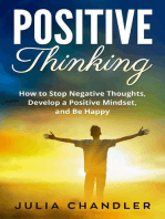 Positive Thinking: How to Stop Negative Thoughts, Develop a Positive Mindset, and Be Happy