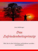 Das Zufriedenheitsprinzip: Wie Sie in drei Schritten zufriedener werden - und bleiben!