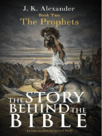 The Story Behind The Bible: - Book Two - The Prophets: An Intermediate Scriptural Study