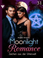Zeichen aus der Unterwelt: Moonlight Romance 31 – Romantic Thriller