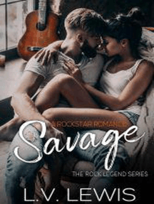 Savage: A Rockstar Romance by L.V. Lewis (Ebook) - Read free for ...