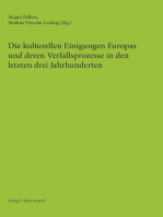 Die kulturellen Einigungen Europas und deren Verfallsprozesse in den letzten drei Jahrhunderten