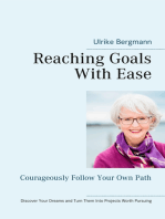Reaching Goals With Ease: Courageously Follow Your Own Path