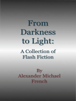 From Darkness to Light: A Collection of Flash Fiction