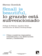 Small is beautiful, lo grande está subvencionado: Cómo nuestros impuestos contribuyen a la destrucción social y ambiental