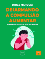 Desarmando a Compulsão Alimentar - Vulnerabilidade, a dor do trauma: Desarmando a Compulsão Alimentar, #4