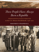 These People Have Always Been a Republic: Indigenous Electorates in the U.S.-Mexico Borderlands, 1598–1912