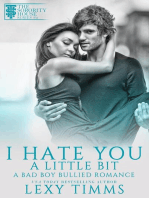 I Hate You A Little Bit: A Bad Boy Bullied Romance, #2