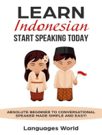 Learn Indonesian: Start Speaking Today. Absolute Beginner to Conversational Speaker Made Simple and Easy!