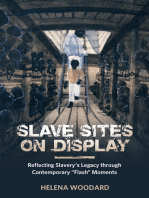 Slave Sites on Display: Reflecting Slavery's Legacy through Contemporary "Flash" Moments