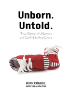 Unborn. Untold.: True Stories of Abortion and God's Healing Grace