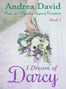 I Dream of Darcy, Book 1: A Pride and Prejudice Regency Variation: I Dream of Darcy, #1
