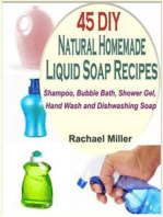 45 DIY Natural Homemade Liquid Soap Recipes: Shampoo, Bubble Bath, Shower Gel, Hand Wash and Dishwashing Soap