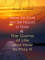 How to Live on 24 Hours a Day & The Game of Life and How to Play It