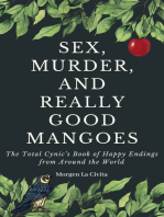 Sex, Murder, and Really Good Mangoes