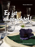 Es ist angerichtet!: Deutsche, französische, italienische und asiatische Gerichte