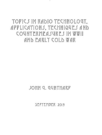 Topics in Radio Technology, Applications, Techniques and Countermeasures in WWII and Early Cold War