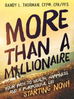 More than a Millionaire: Your Path to Wealth, Happiness, and a Purposeful Life--Starting Now!: The Worry Free Retirement Series