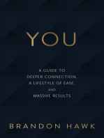 YOU:  A Guide to Deeper Connection, a Lifestyle of Ease, and Massive Results