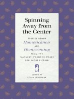 Spinning Away from the Center: Stories about Homesickness and Homecoming from the Flannery O'Connor Award for Short Fiction