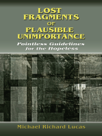 Lost Fragments of Plausible Unimportance: Pointless Guides for the Hopeless