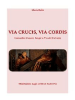 Via Crucis, Via cordis: Via Crucis con meditazioni dagli scritti di Padre Pio