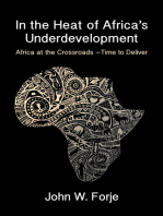 In the Heat of Africa's Underdevelopment: Africa at the Crossroads -Time to Deliver