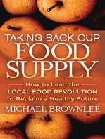 Taking Back Our Food Supply: How to Lead the Local Food Revolution to Reclaim a Healthy Future
