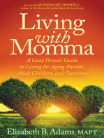 Living with Momma: A Good Person's Guide to Caring for Aging Parents, Adult Children, and Ourselves