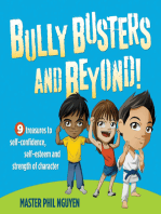 Bully Busters and Beyond!: 9 Treasures to Self-Confidence, Self-Esteem and Strength of Character