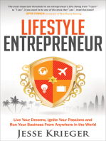 Lifestyle Entrepreneur: Live Your Dreams, Ignite Your Passions and Run Your Business From Anywhere in the World