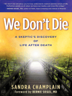 We Don't Die: A Skeptic's Discovery of Life After Death